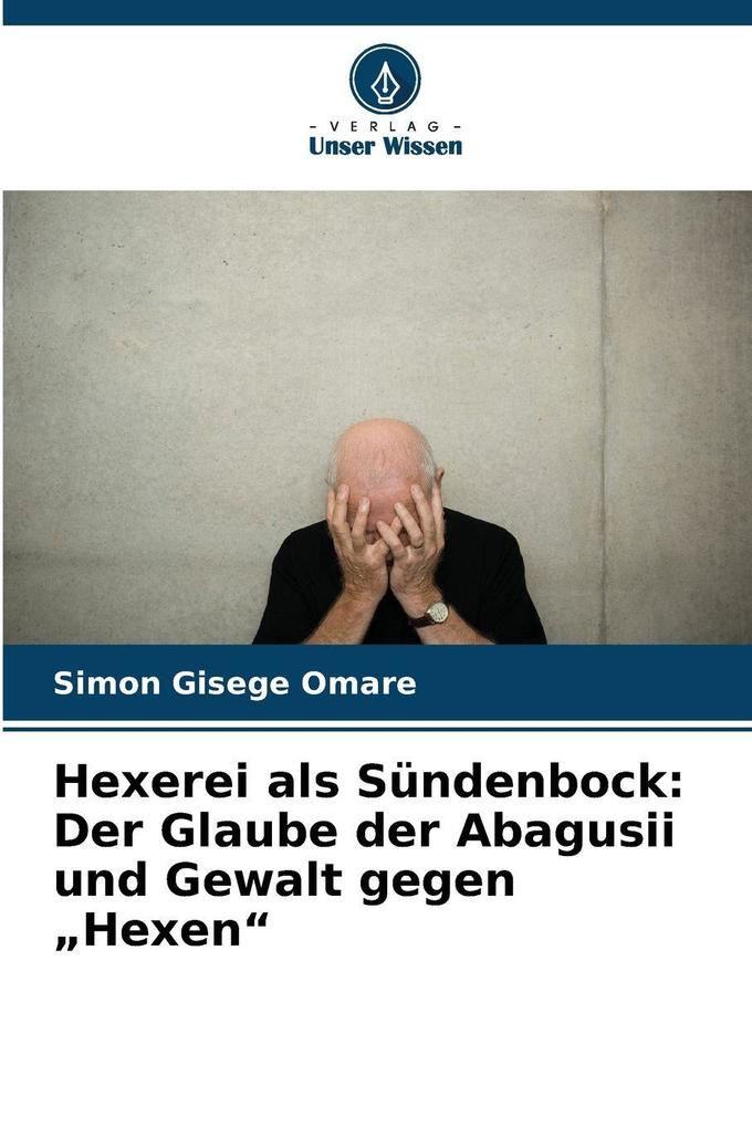 Hexerei als Sündenbock: Der Glaube der Abagusii und Gewalt gegen 'Hexen'