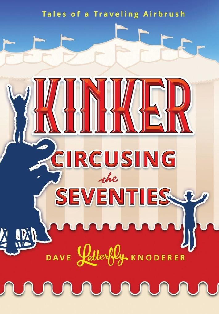 Kinker Circusing the Seventies