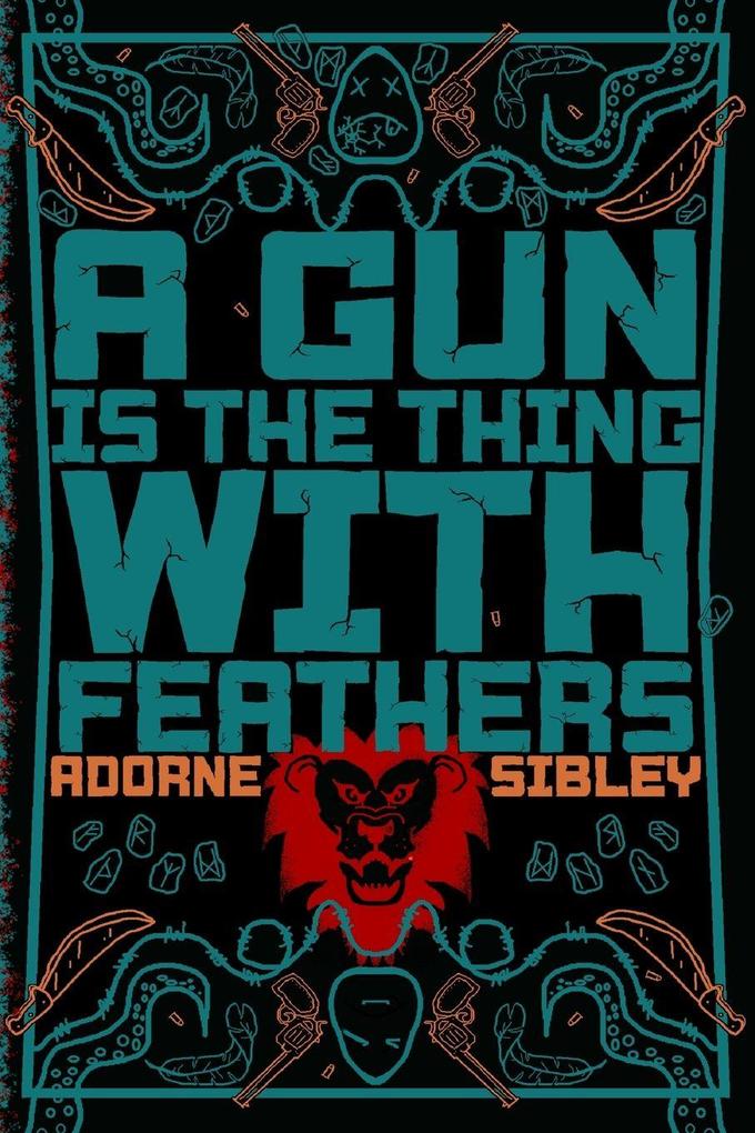 A Gun Is The Thing With Feathers