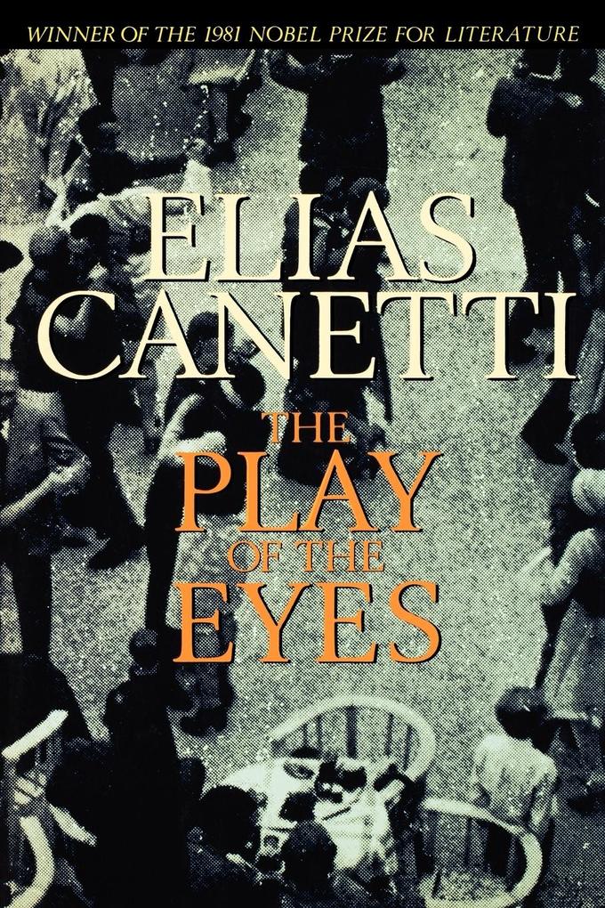 The Play of the Eyes - Elias Canetti