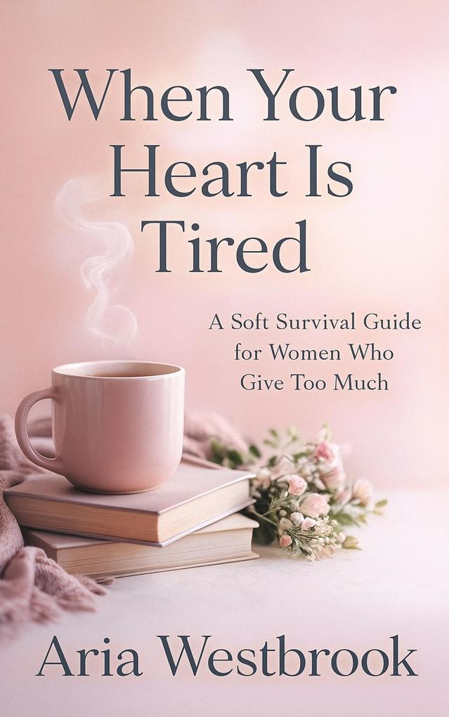 When Your Heart Is Tired