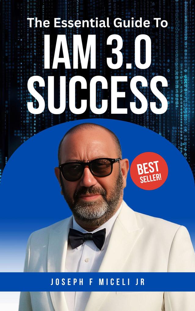 The Essential Guide to IAM 3.0 Success