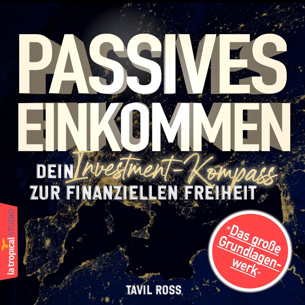 Passives Einkommen: Dein Investment-Kompass zur finanziellen Freiheit