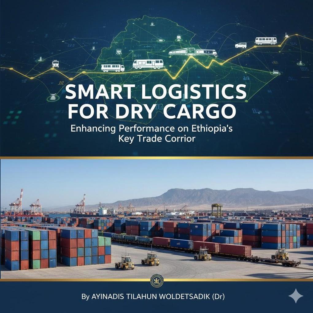'Smart Logistics for Dry Cargo: Enhancing Performance on Ethiopia's Key Trade Corridor'