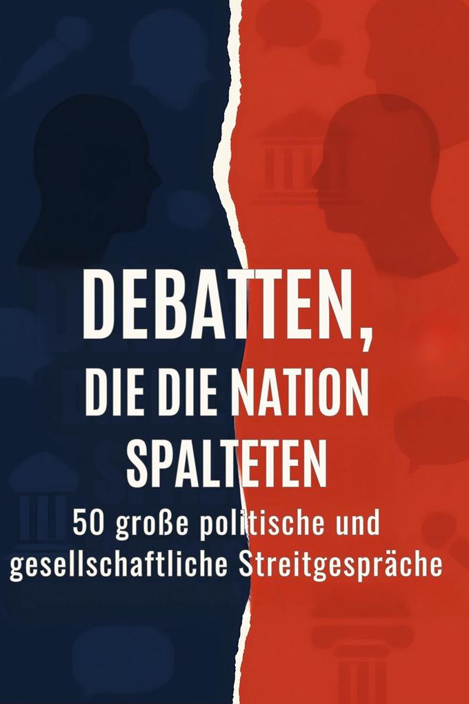 Debatten die die Nation spalteten