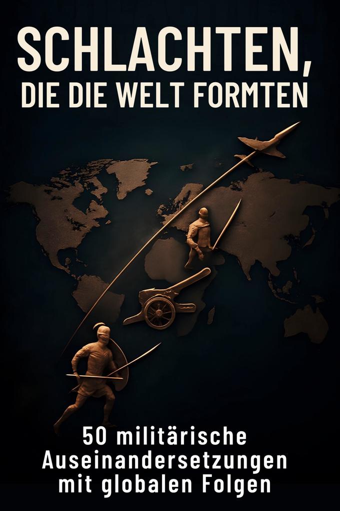 Schlachten die die Welt formten