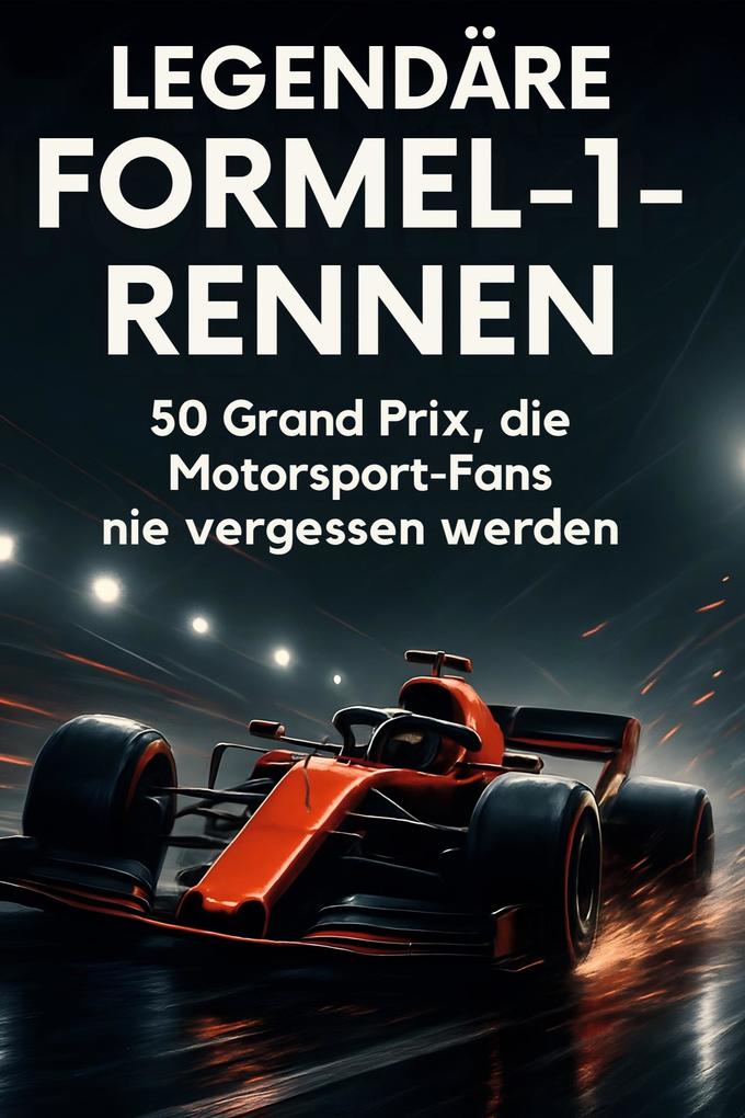 Legendäre Formel-1-Rennen