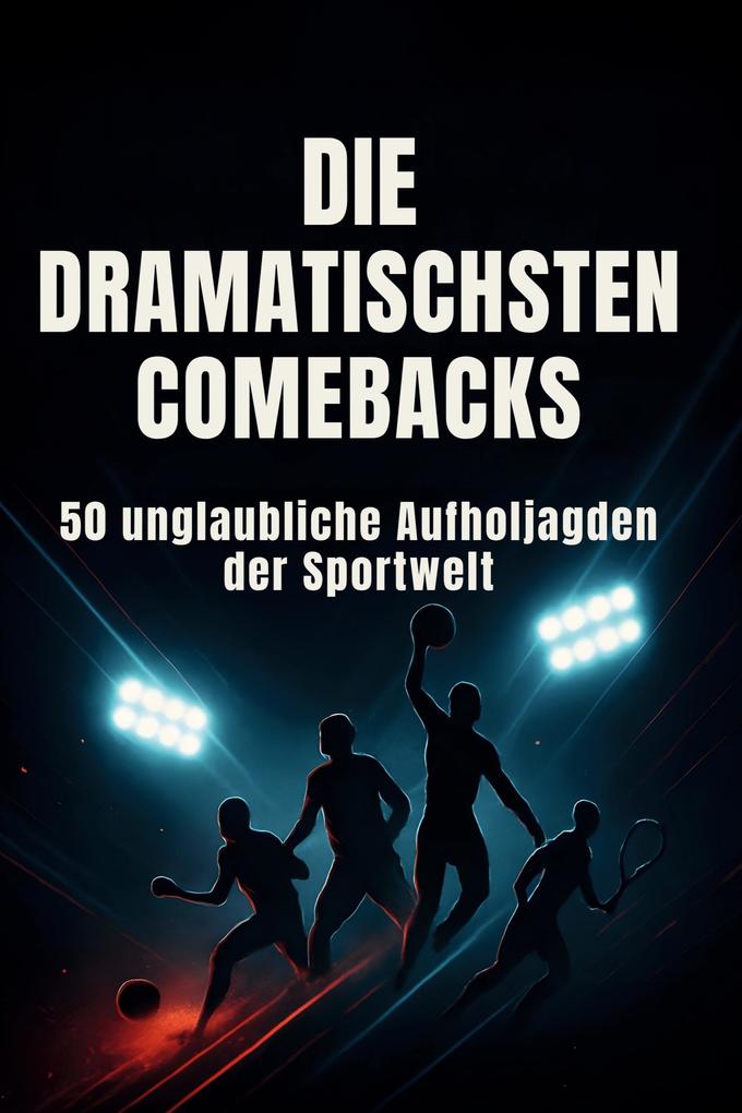 Die dramatischsten Comebacks