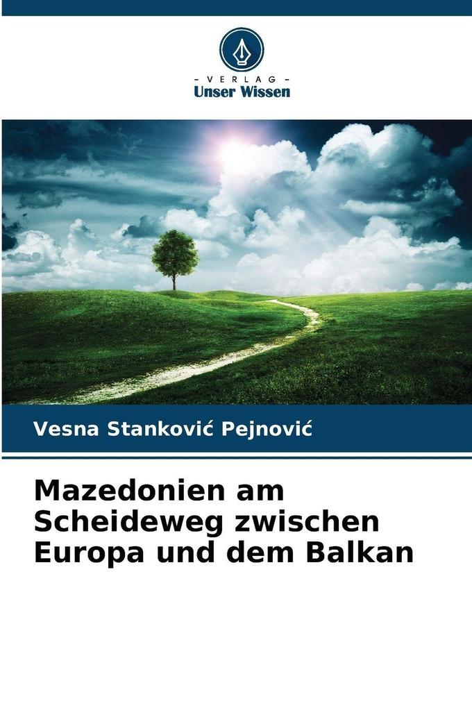 Mazedonien am Scheideweg zwischen Europa und dem Balkan