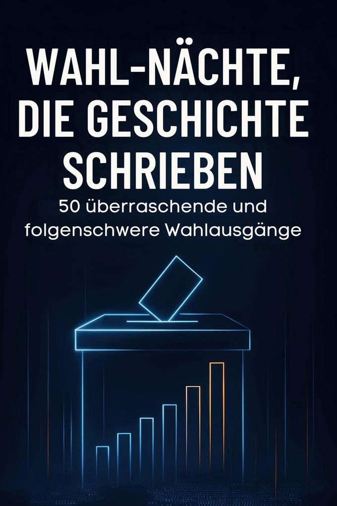 Wahl-Nächte die Geschichte schrieben