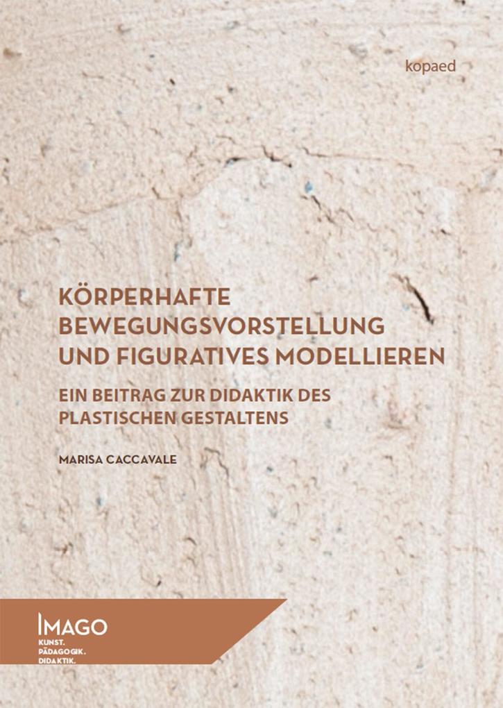Körperhafte Bewegungsvorstellung und figuratives Modellieren