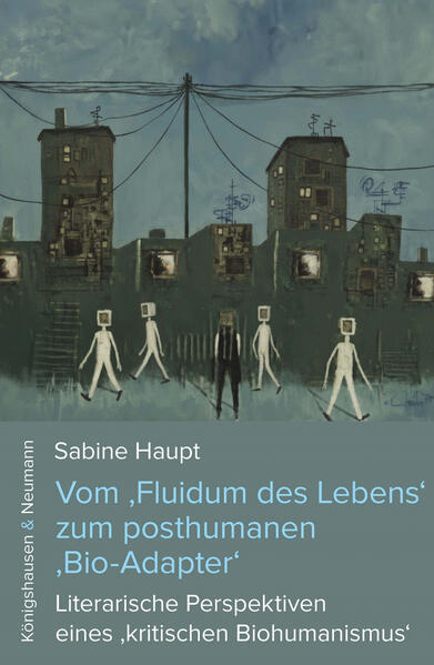 Vom Fluidum des Lebens' zum posthumanen Bio-Adapter'