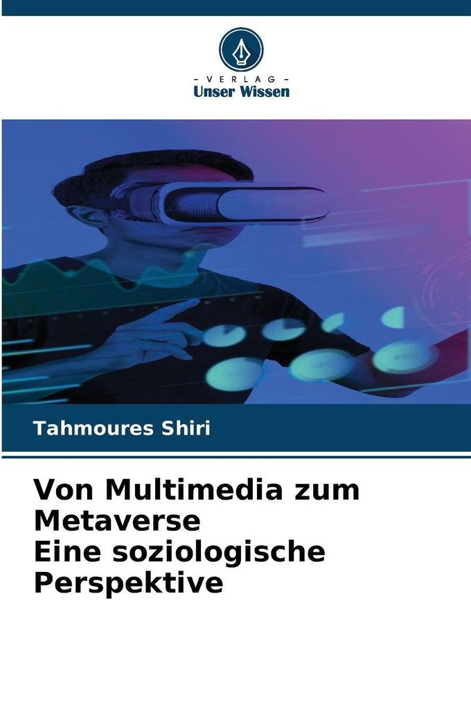 Von Multimedia zum Metaverse Eine soziologische Perspektive