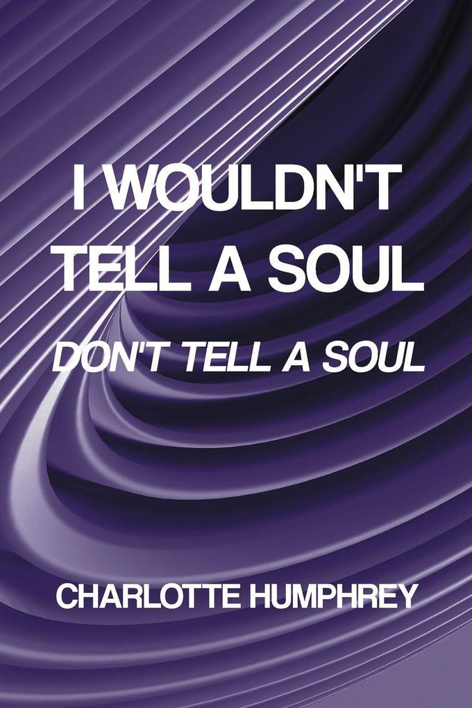 I Wouldn't Tell a Soul