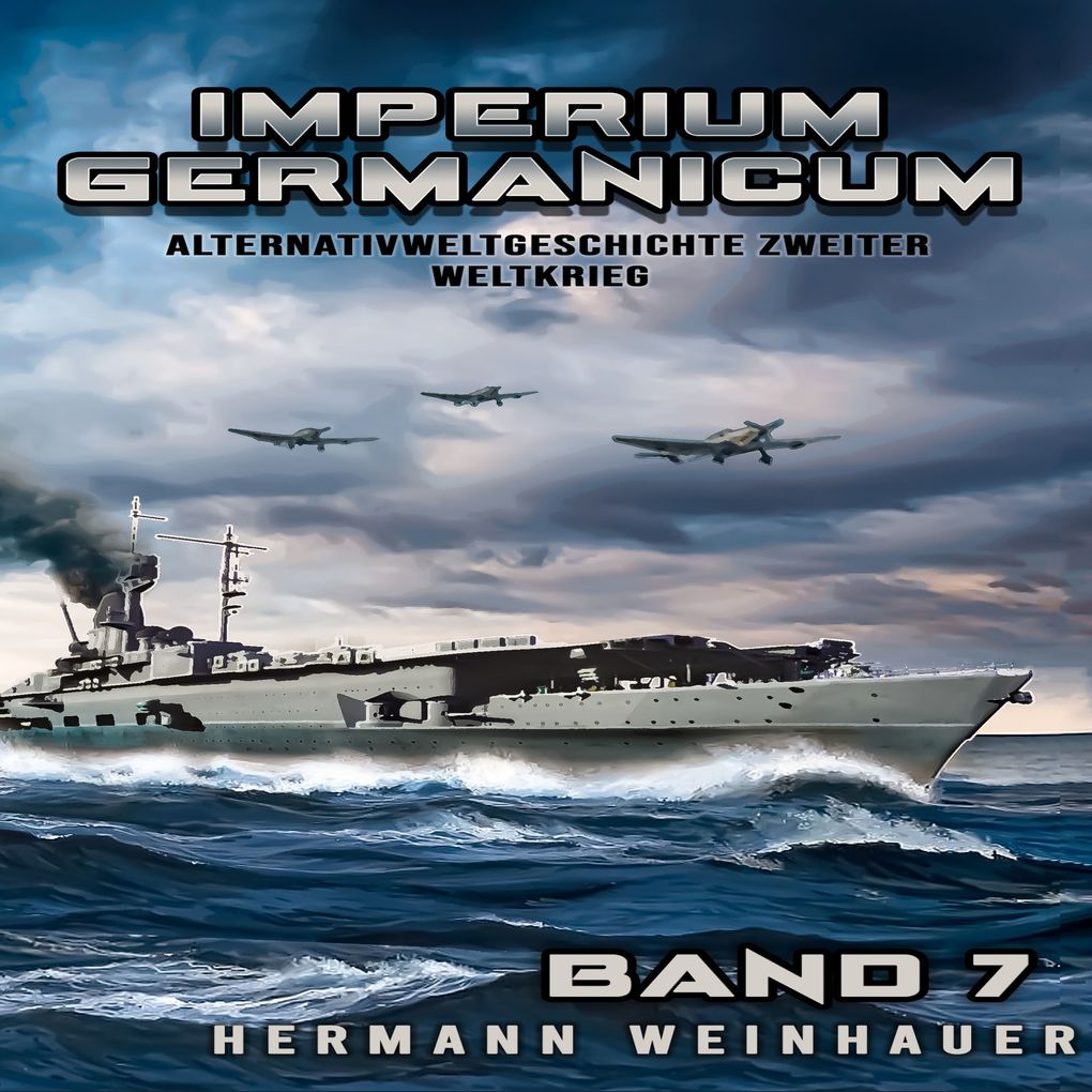 Imperium Germanicum Alternativweltgeschichte Zweiter Weltkrieg Band 7: Die Schlacht um Murmansk (Imperium Germanicum - Der alternative 2. Weltkrieg Band 7)