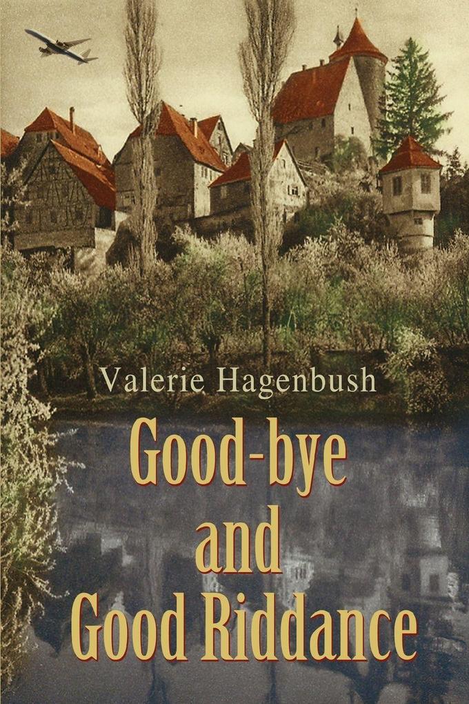 Good-bye and Good Riddance
