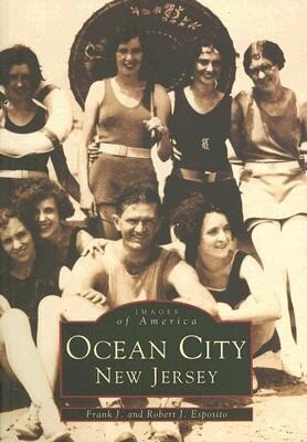 Ocean City New Jersey - Robert J. Esposito/ Frank J. Esposito