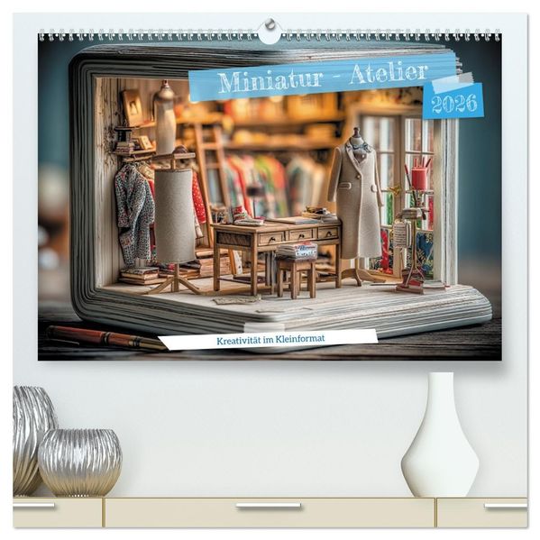Miniatur - Atelier (hochwertiger Premium Wandkalender 2026 DIN A2 quer) Kunstdruck in Hochglanz