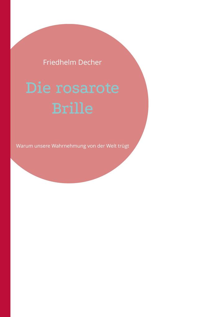 Die rosarote Brille