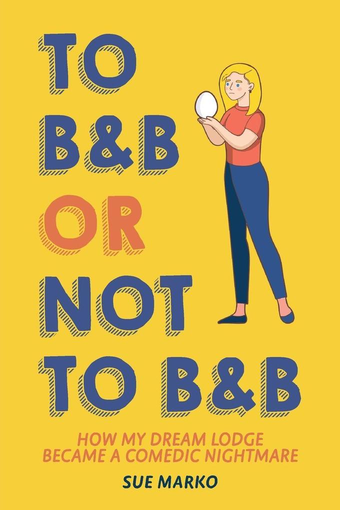 To B&B or Not to B&B