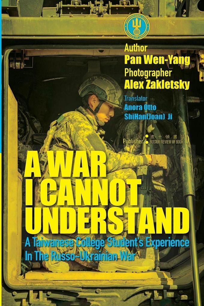 A War I Cannot UnderstandA Taiwanese college student's experience in the Russo-Ukrainian War