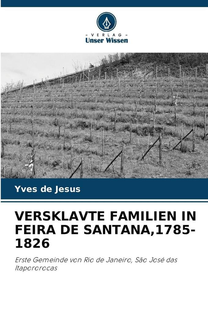 VERSKLAVTE FAMILIEN IN FEIRA DE SANTANA1785-1826