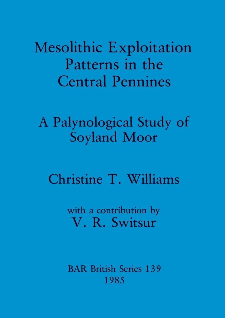 Mesolithic Exploitation Patterns in the Central Pennines