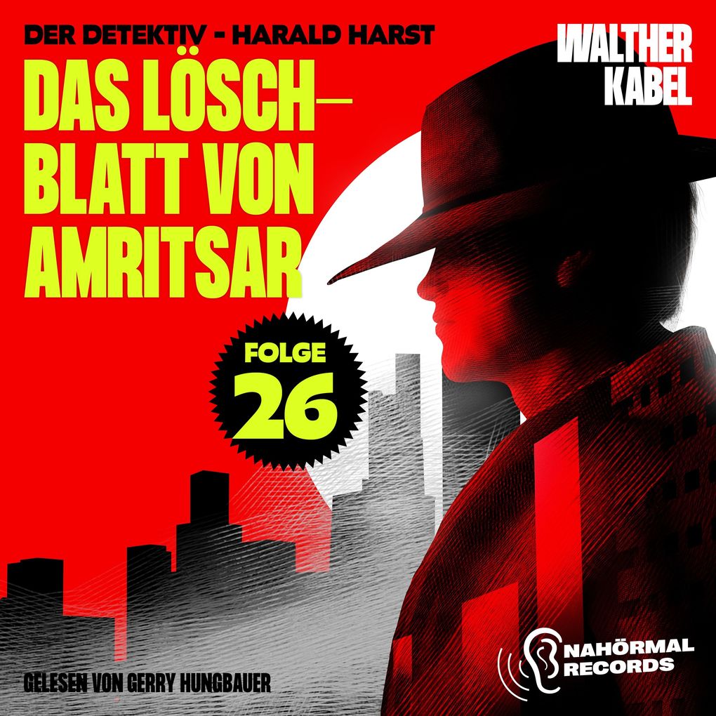 Das Löschblatt von Amritsar (Der Detektiv-Harald Harst Folge 26)