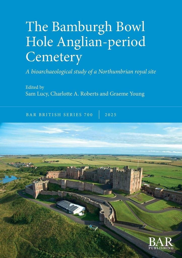 The Bamburgh Bowl Hole Anglian-period Cemetery