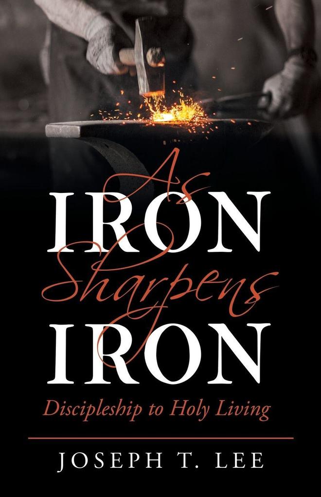 As Iron Sharpens Iron
