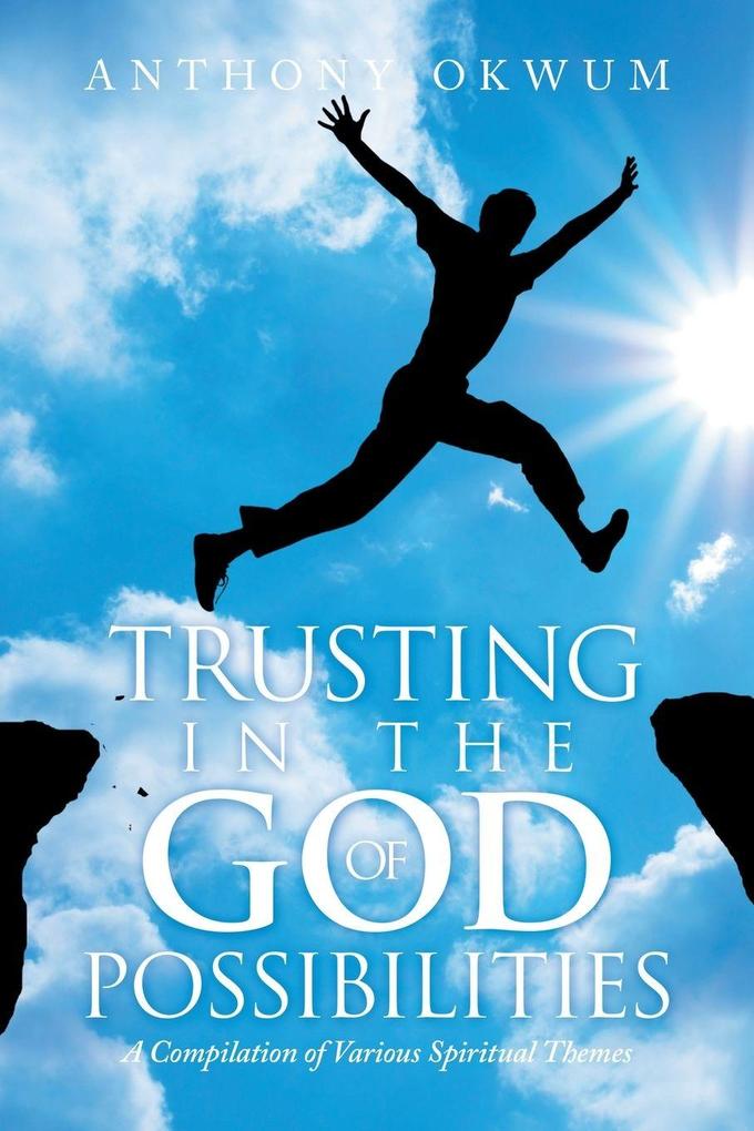 TRUSTING IN THE GOD OF POSSIBILITIES