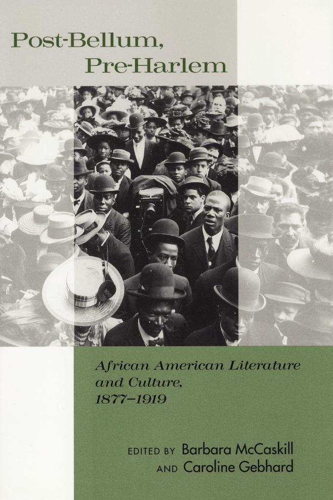 Post-Bellum Pre-Harlem: African American Literature and Culture 1877-1919