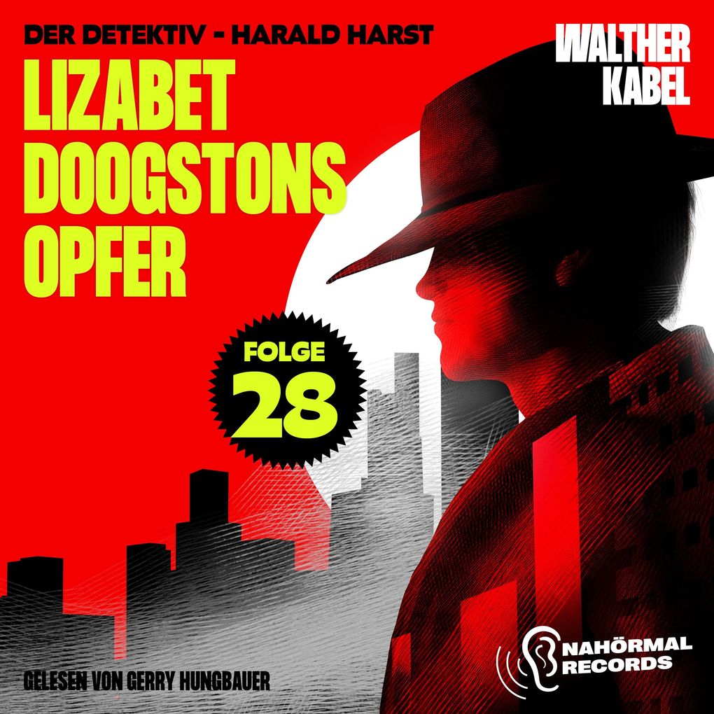 Lizabet Doogstons Opfer (Der Detektiv-Harald Harst Folge 28)