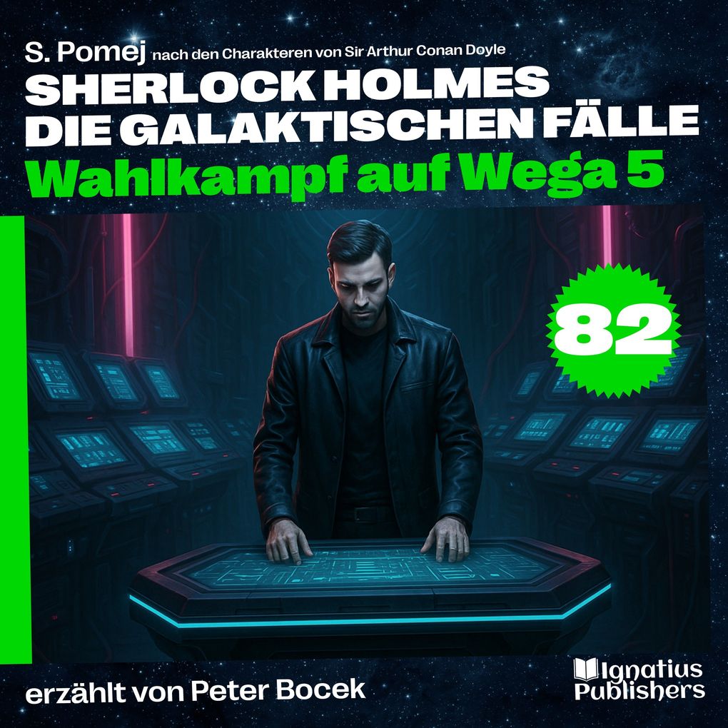 Wahlkampf auf Wega 5 (Sherlock Holmes - Die galaktischen Fälle Folge 82)