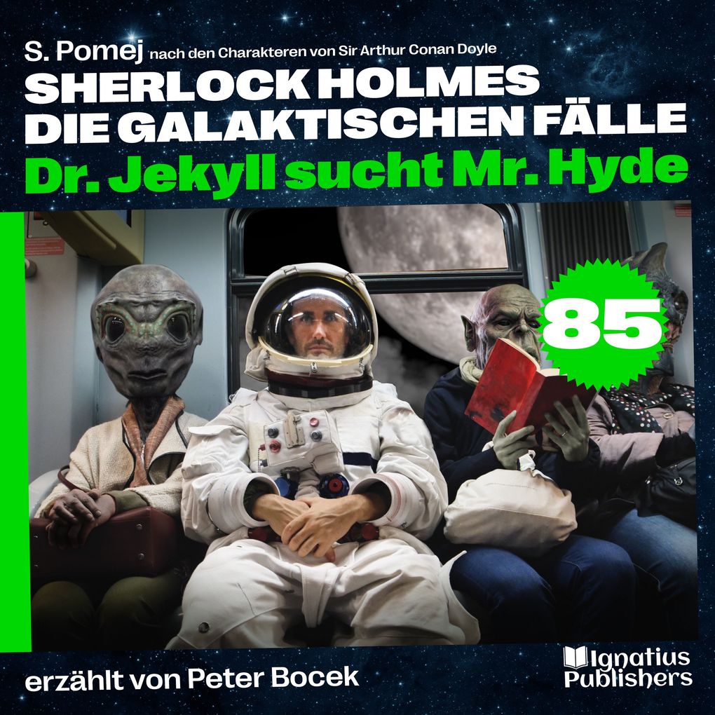 Dr. Jekyll sucht Mr. Hyde (Sherlock Holmes - Die galaktischen Fälle Folge 85)