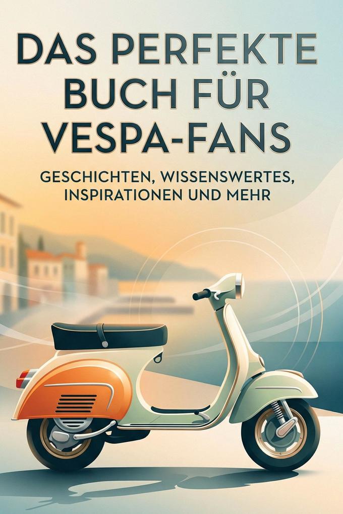 Das perfekte Buch für Vespa-Fans