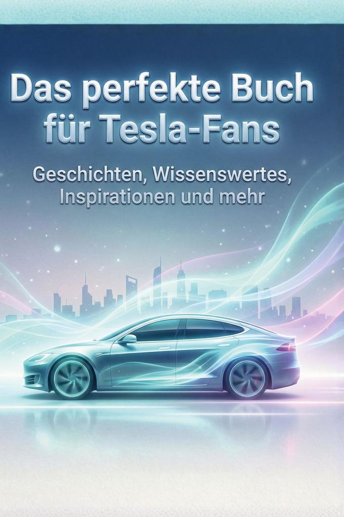 Das perfekte Buch für Tesla-Fans