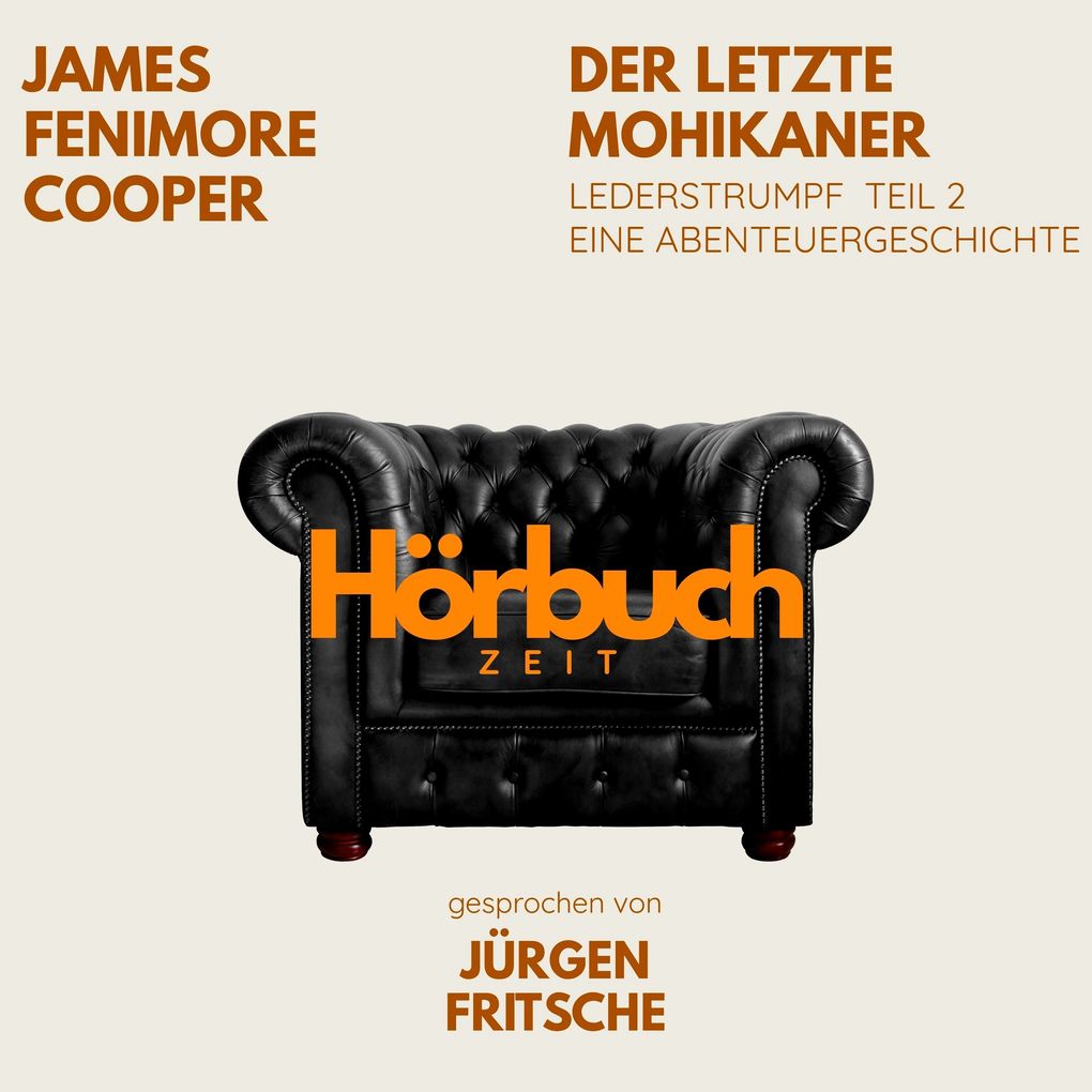 Der letzte Mohikaner. Lederstrumpf Teil 2. Eine Abenteuergeschichte.