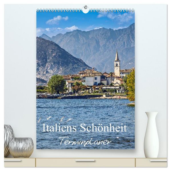 Italiens Schönheit - Terminplaner (hochwertiger Premium Wandkalender 2026 DIN A2 hoch) Kunstdruck in Hochglanz