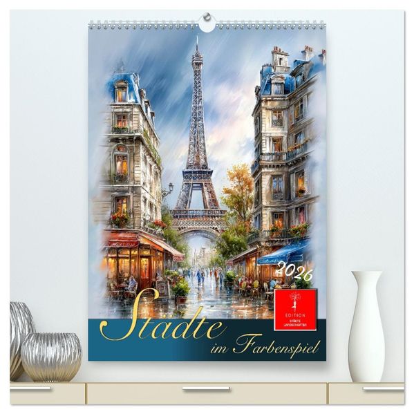 Städte im Farbenspiel (hochwertiger Premium Wandkalender 2026 DIN A2 hoch) Kunstdruck in Hochglanz