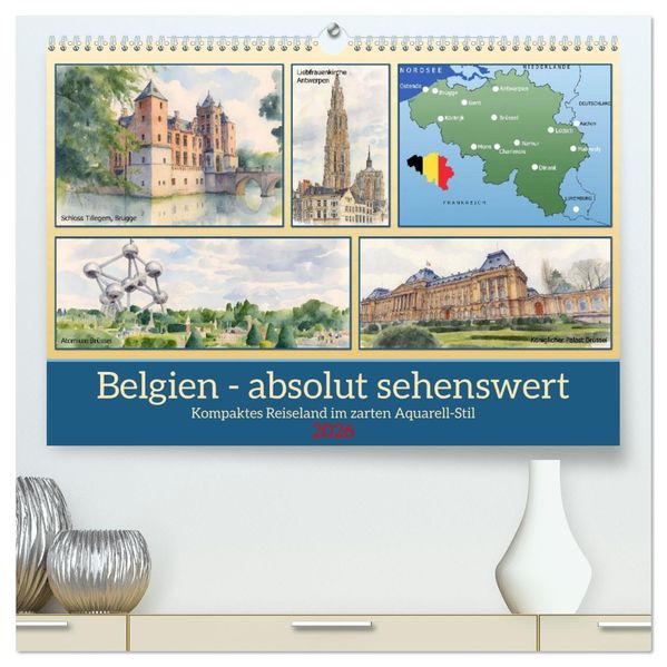 Belgien - absolut sehenswert (hochwertiger Premium Wandkalender 2026 DIN A2 quer) Kunstdruck in Hochglanz