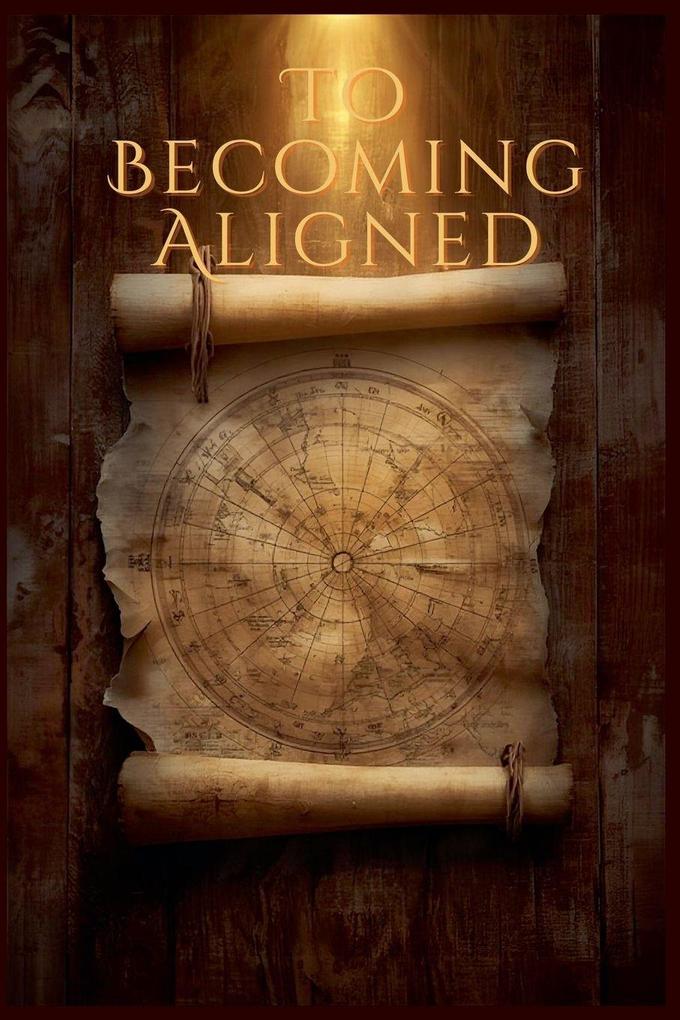 To Becoming Aligned