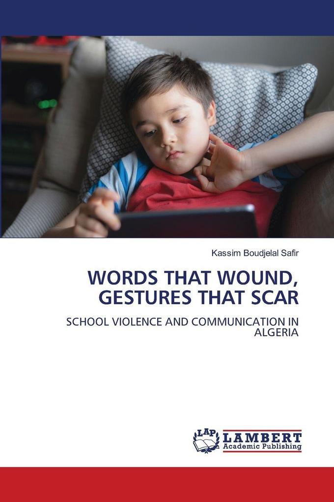 WORDS THAT WOUND GESTURES THAT SCAR