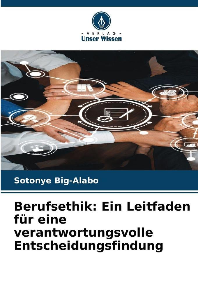 Berufsethik: Ein Leitfaden für eine verantwortungsvolle Entscheidungsfindung