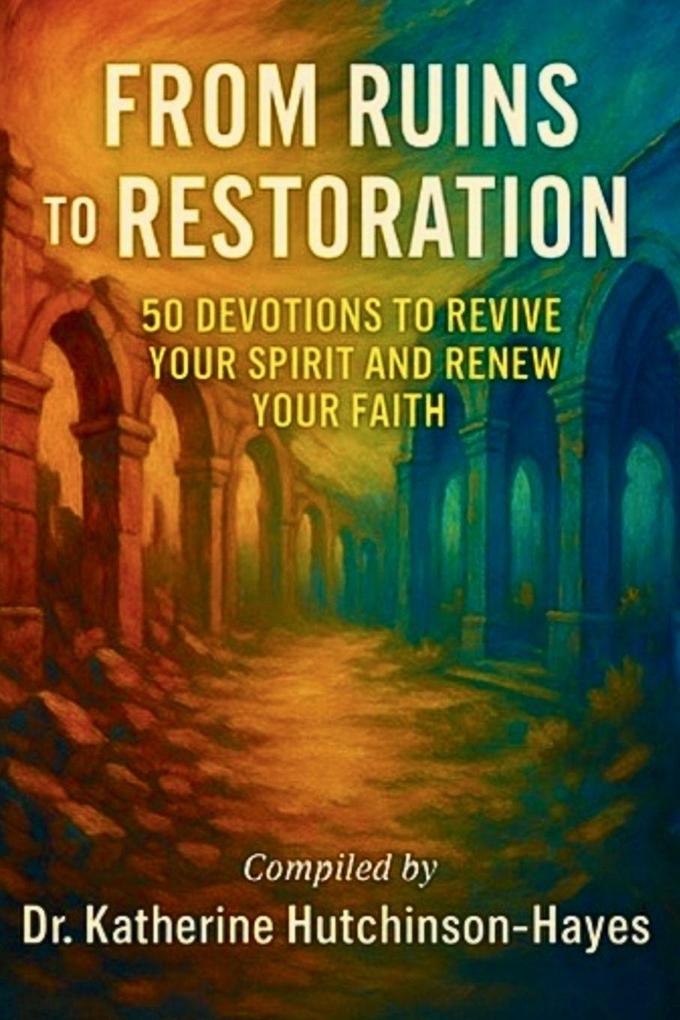 From Ruins to Restoration