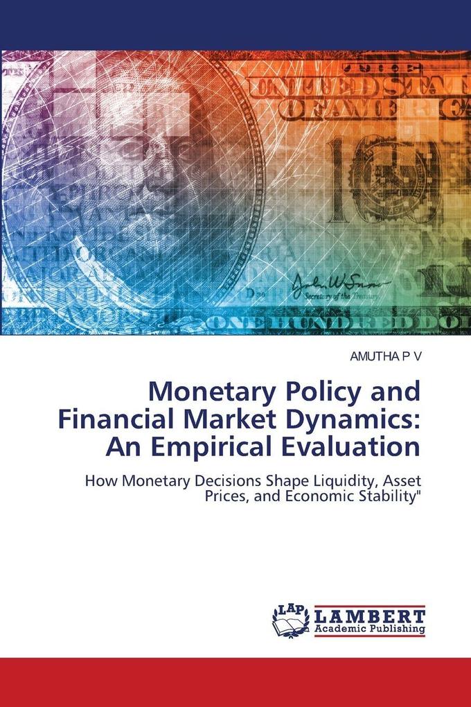Monetary Policy and Financial Market Dynamics: An Empirical Evaluation