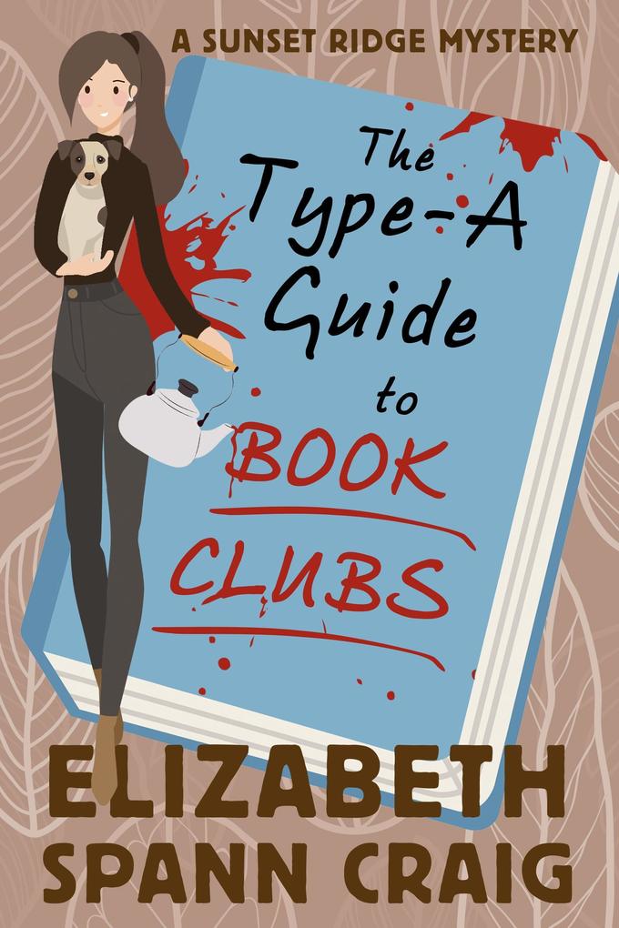 The Type-A Guide to Book Clubs (A Sunset Ridge Cozy Mystery #4)