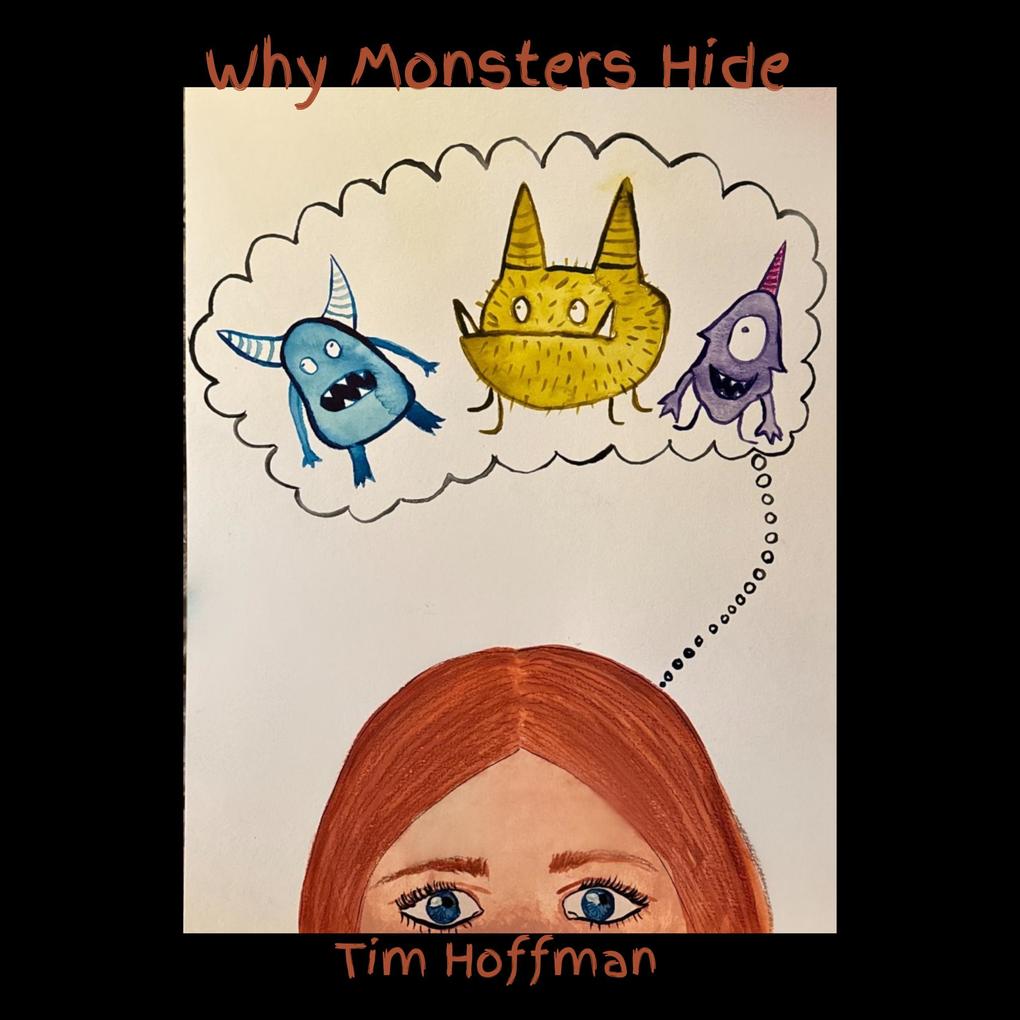 Why Monsters Hide