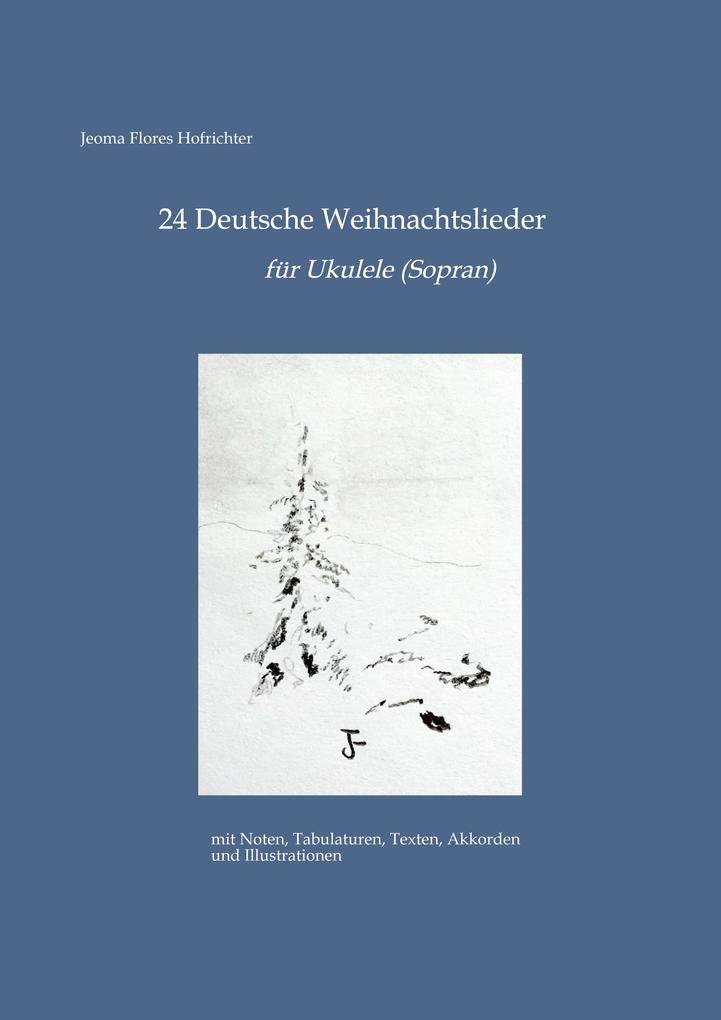 24 Deutsche Weihnachtslieder für Ukulele
