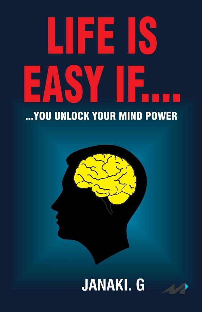 LIFE IS EASY... IF... JANAKI G